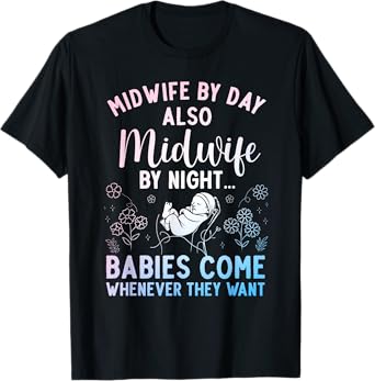 Midwife Art For Women Midwifery Labor And Delivery Midwife T-Shirt