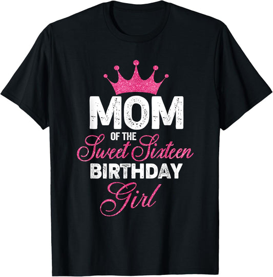 Mom of the Sweet Sixteen Birthday Girl 16th Pink Crown T-Shirt