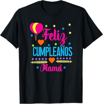 Feliz Cumpleanos Mama-Happy Birthday Mom- Spanish T-Shirt
