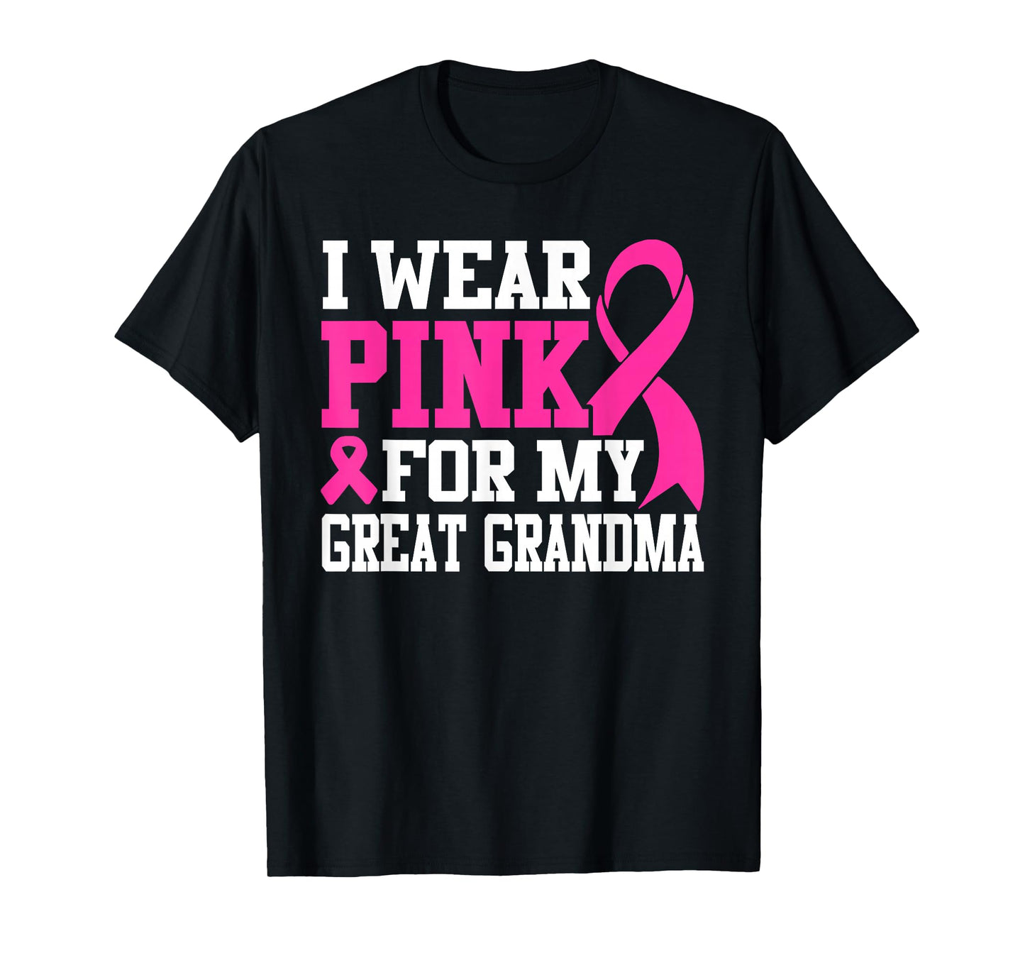 I Wear Pink For My Great Grandma Breast Cancer Awareness T-Shirt