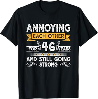 Annoying Each Other For 46th Years 46 Wedding Anniversary T-Shirt