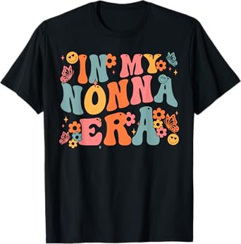 Mother's Day Store Gift Ideas Retro Groovy In My Nonna Era Baby Announcement T-Shirt, Small, Black