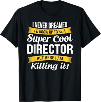 Director Shirt Funny Gift T-Shirt