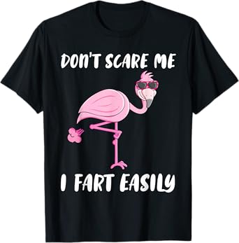 Don't Scare Me I Fart Easily Funny Flamingo Lover Gifts T-Shirt