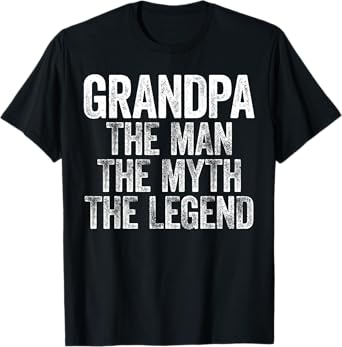 Grandpa The Man The Myth The Legend Shirt Men Fathers Day T-Shirt