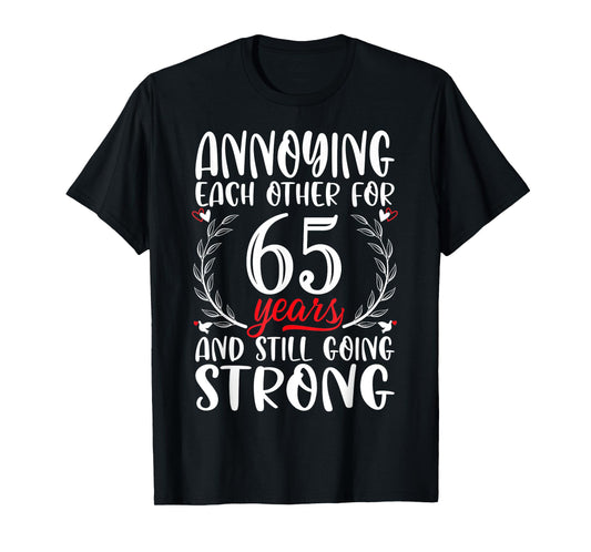 Annoying Each Other For 65 Years 65th Wedding Anniversary T-Shirt