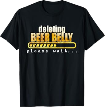 Deleting beer belly, please wait... T-Shirt
