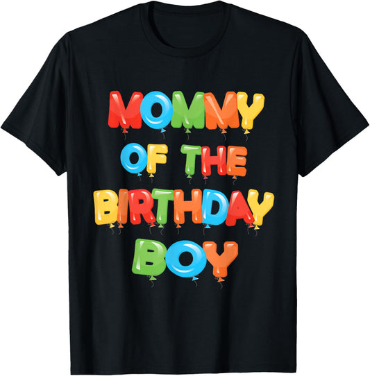Mommy Of The Birthday Boy Balloon Boys Party T-Shirt