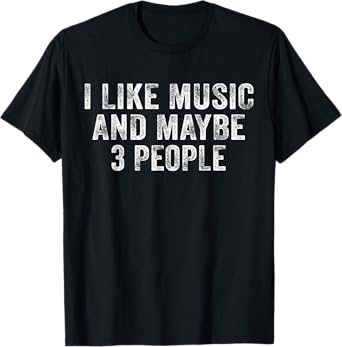 Funny I Like Music and Maybe 3 People Musician Lover Vintage T-Shirt