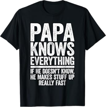 Papa Knows Everything Shirt Men Funny Grandpa Fathers Day T-Shirt