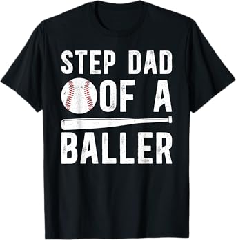 Step Dad Of A Baller Baseball Stepdad Of A Baseball Player T-Shirt