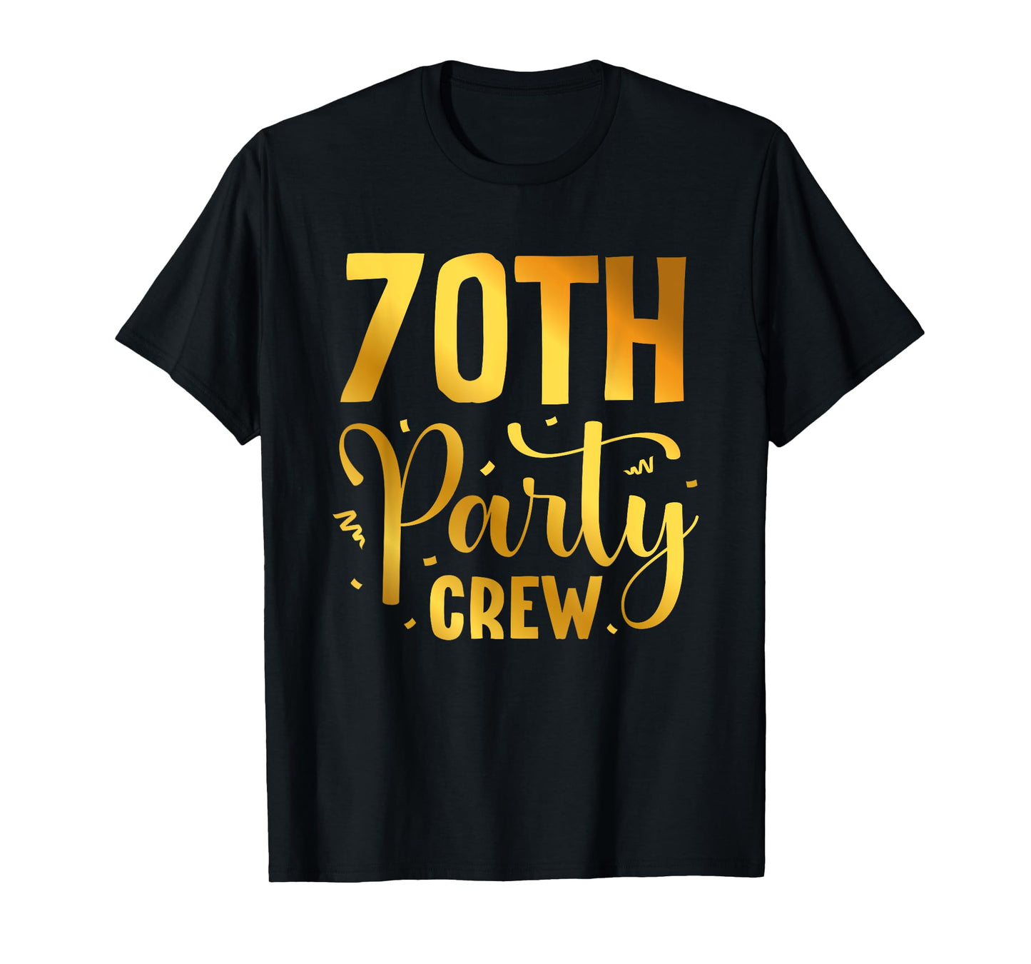 70th Party Crew Birthday Squad Funny 70 Year Old Birthday T-Shirt