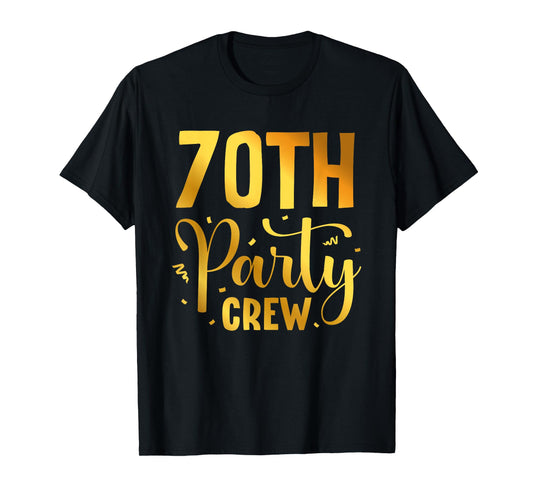 70th Party Crew Birthday Squad Funny 70 Year Old Birthday T-Shirt