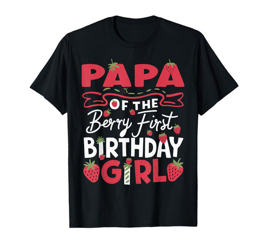 Papa Of The Berry First Birthday Girl Strawberry Dad T-Shirt