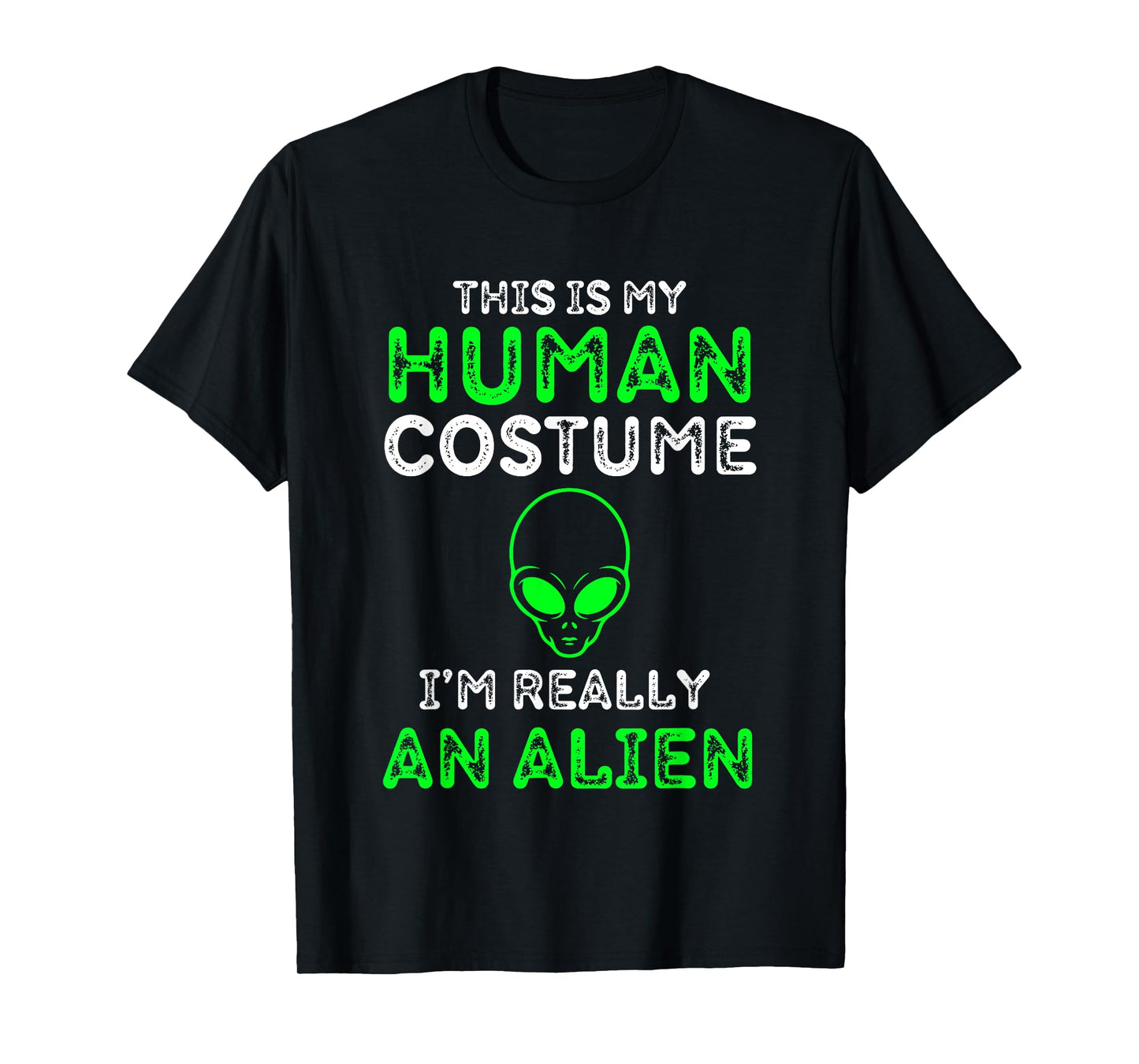 This Is My Human Costume I'm Really An Alien Funny UFO T-Shirt