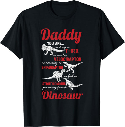 Daddy You Are My Favorite Dinosaur Fathers Day Son Daughter T-Shirt