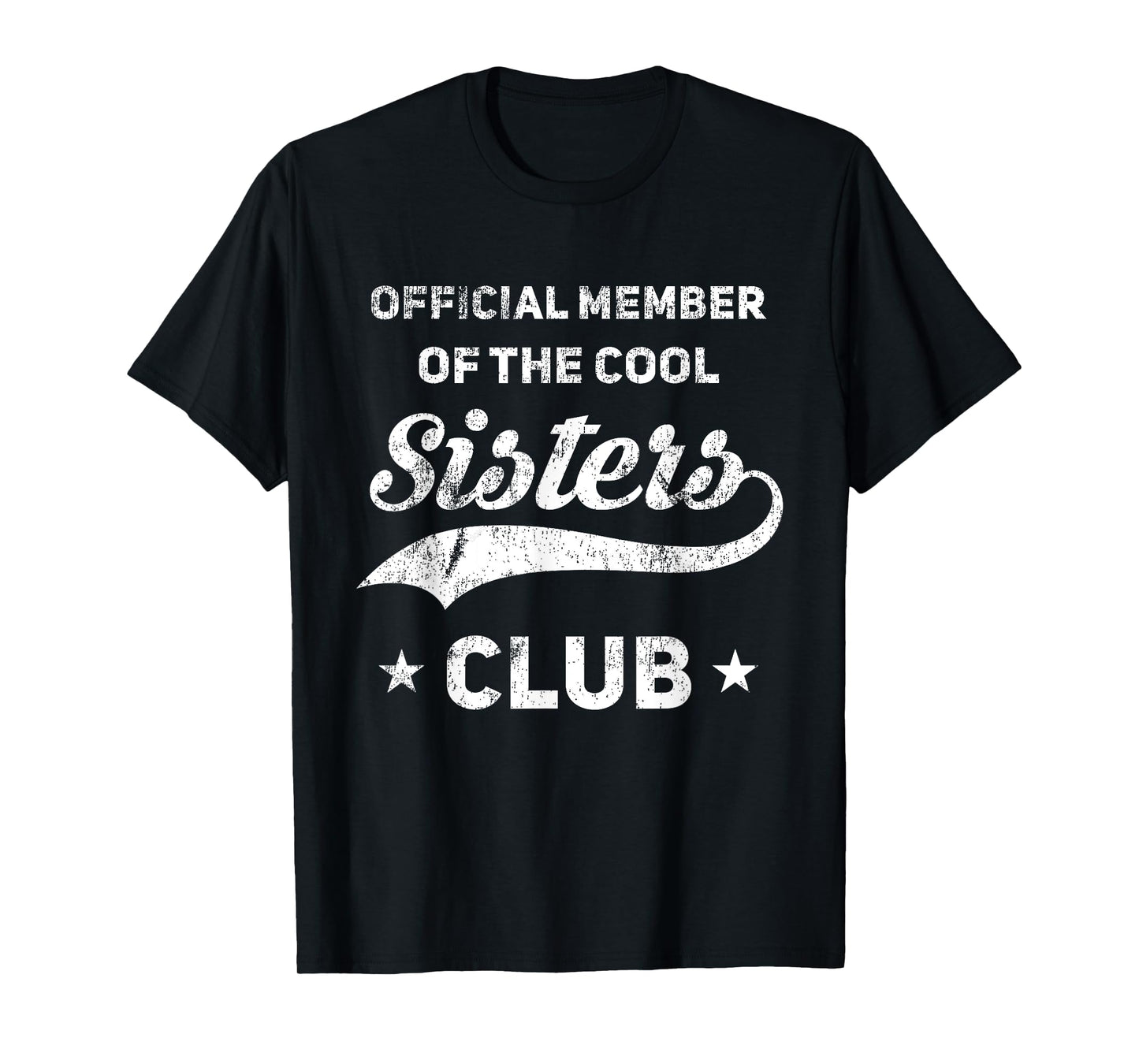 Official Member Cool Sisters Club Funny Sister T-Shirt