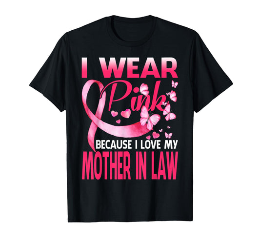 I Wear Pink For My Mother In Law Breast Cancer Awareness T-Shirt