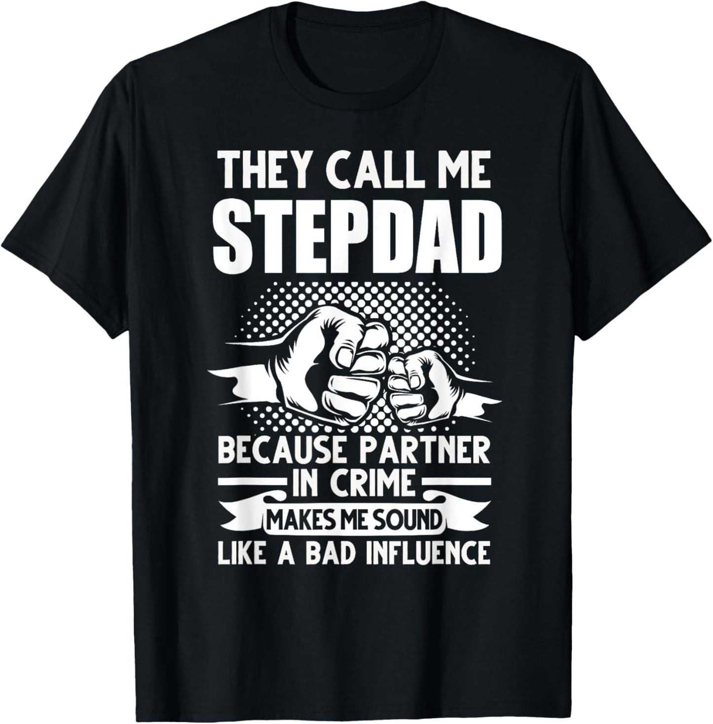 They call me Stepdad Stepfather Father's Day T-Shirt