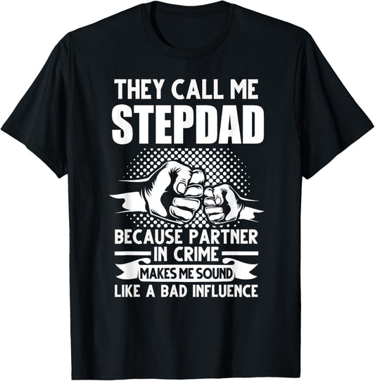 They call me Stepdad Stepfather Father's Day T-Shirt