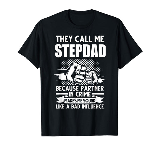 They call me Stepdad Stepfather Father's Day T-Shirt