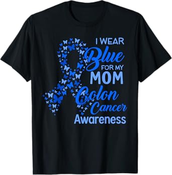 I wear Blue for my Mom Colon Cancer Awareness T-Shirt