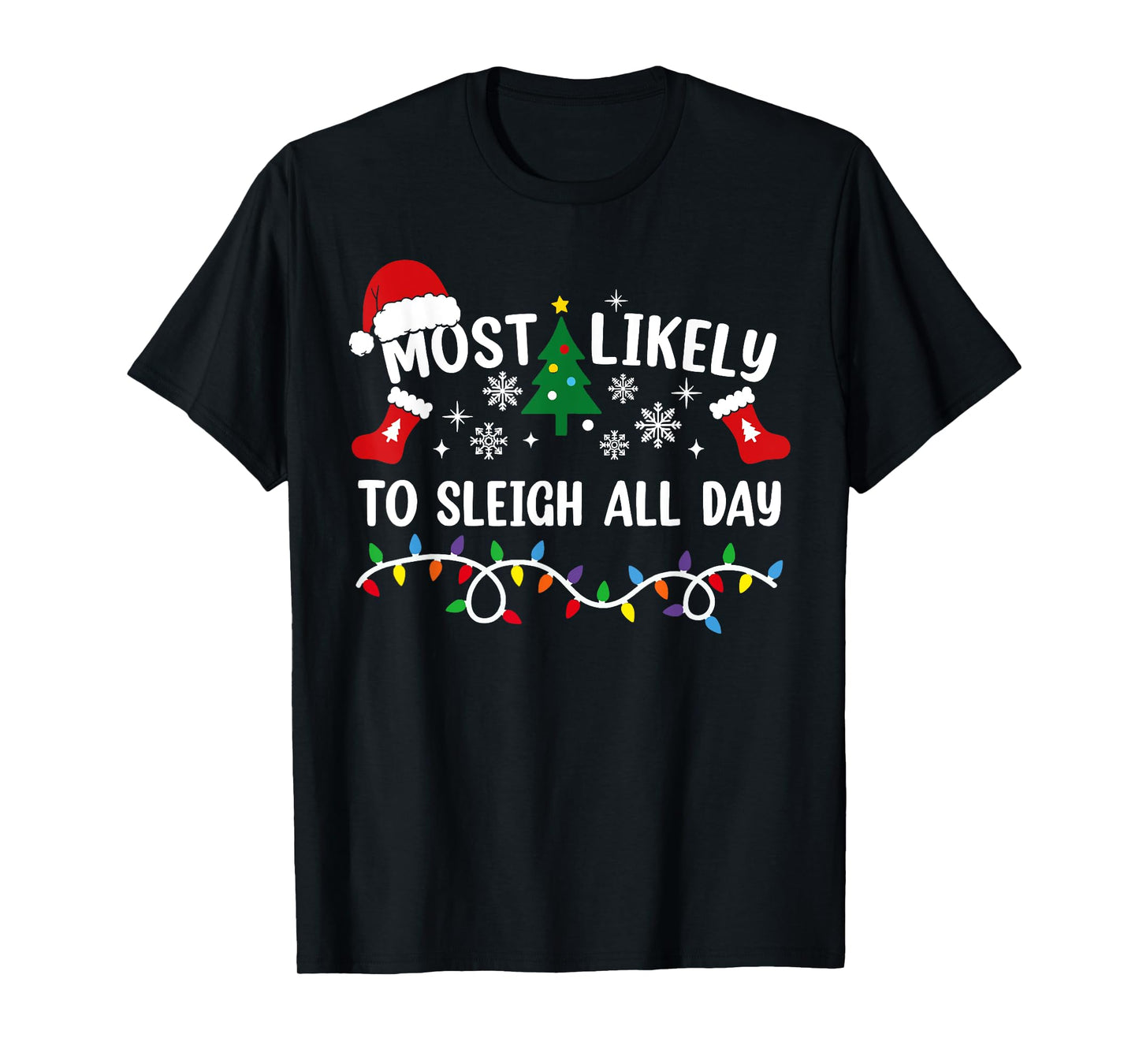 Most Likely To Sleigh All Day Funny Family Christmas T-Shirt