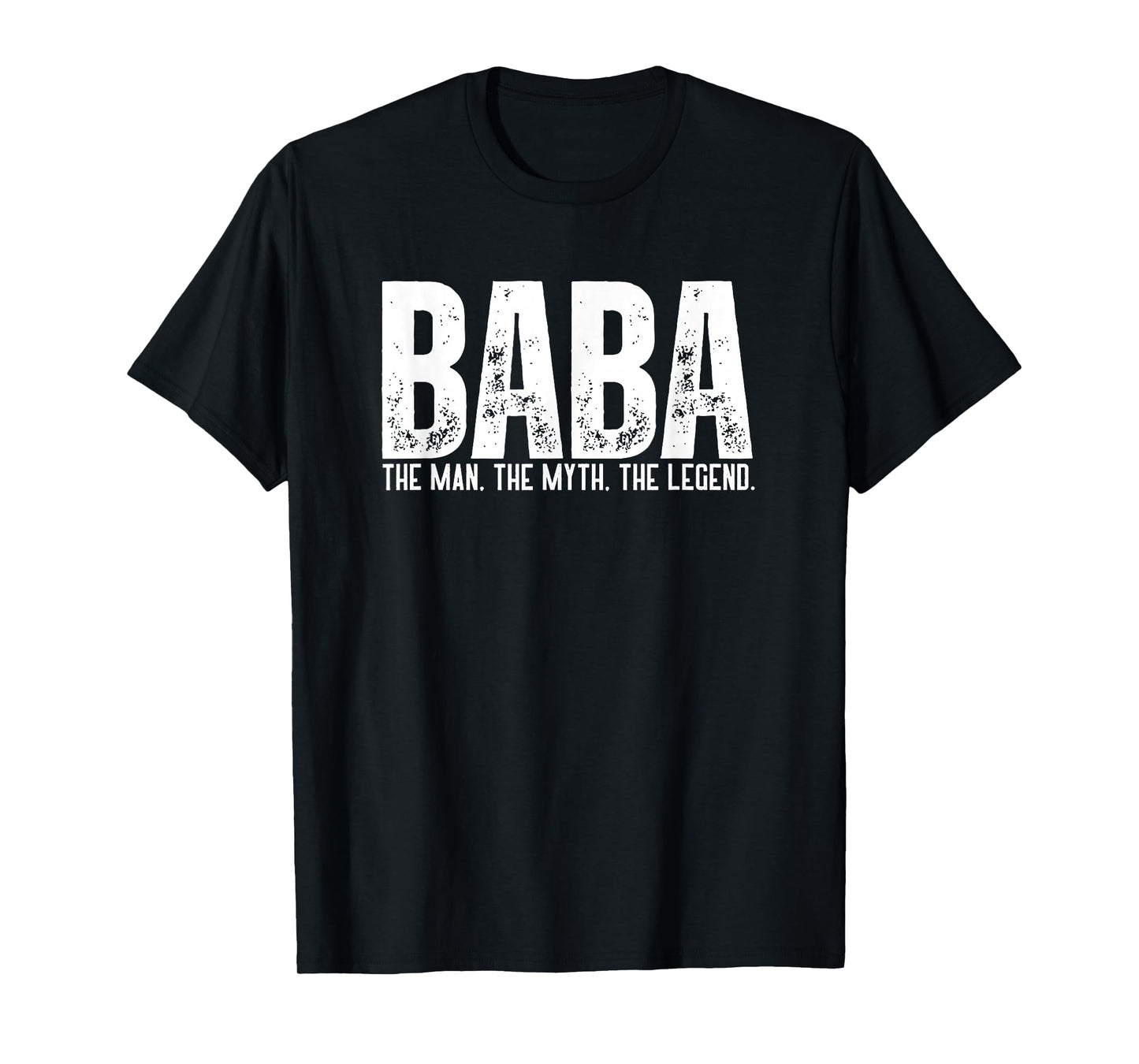 Baba, The Man. The Myth. The Legend T-Shirt
