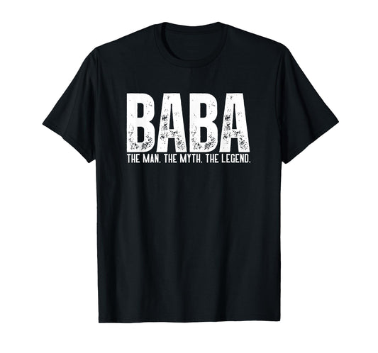 Baba, The Man. The Myth. The Legend T-Shirt