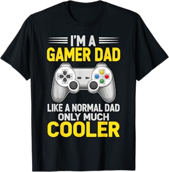 Gamer Dad Like A Normal Dad Only Much Cooler Father Gifts T-Shirt
