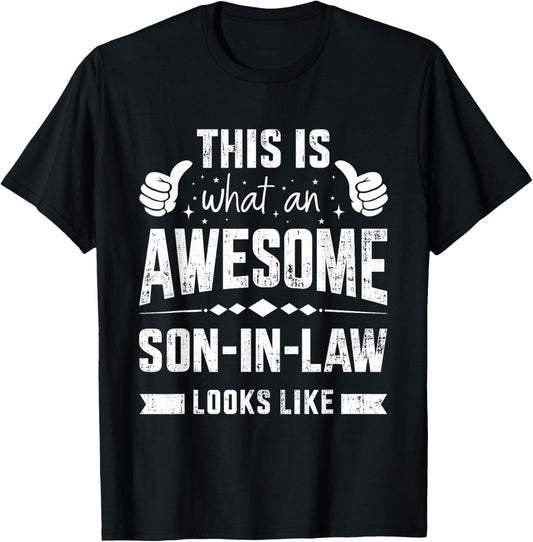 Awesome son-in-law looks from mother-in-law or father-in-law T-Shirt