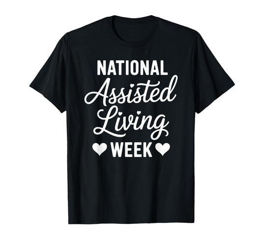 Assisted Living Appreciation for Caregivers and Residents T-Shirt