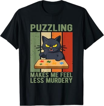 Puzzling Makes Me Feel Less Murdery Funny Jigsaw Puzzle T-Shirt