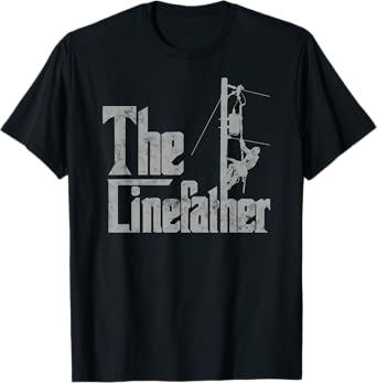 The Linefather Father’s day Gifts Electric Lineman father T-Shirt