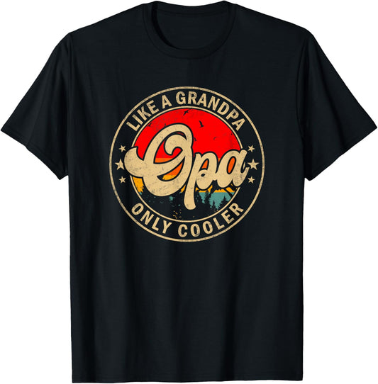 Mens Opa Like A Grandpa Only Cooler Funny Papa Grandpa T-Shirt
