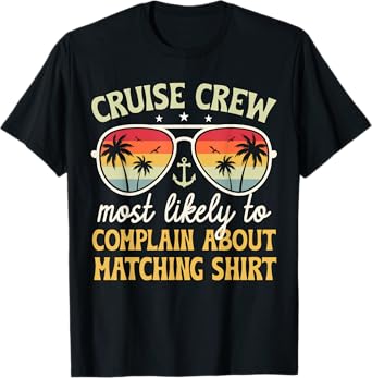 Family Cruise 2025 Most Likely To Complain About Matching T-Shirt