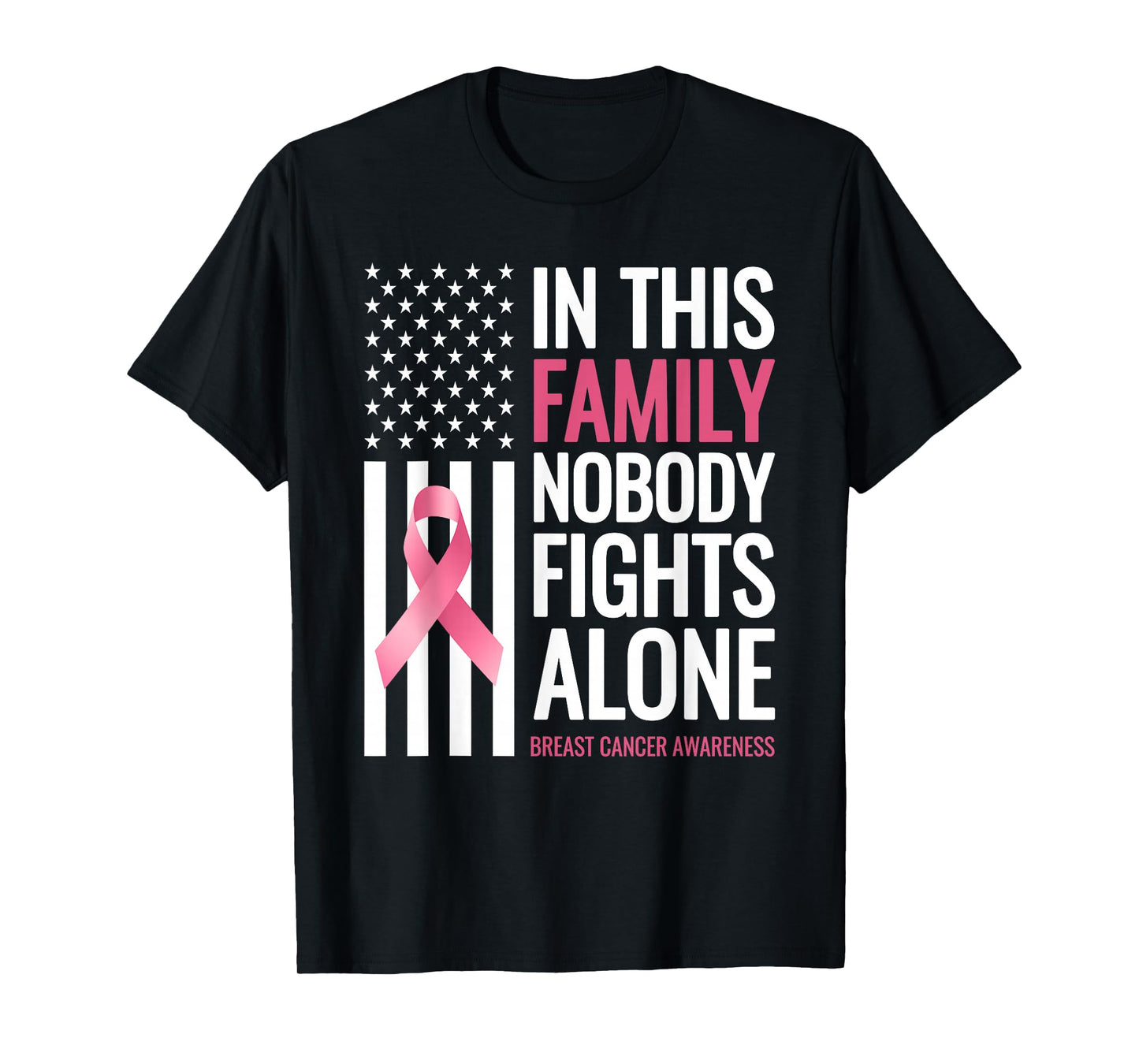 In This Family Nobody fights Alone Breast Cancer Awareness T-Shirt