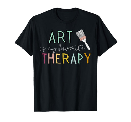 Art is my Favorite Therapy Registered Art Therapist Artist T-Shirt