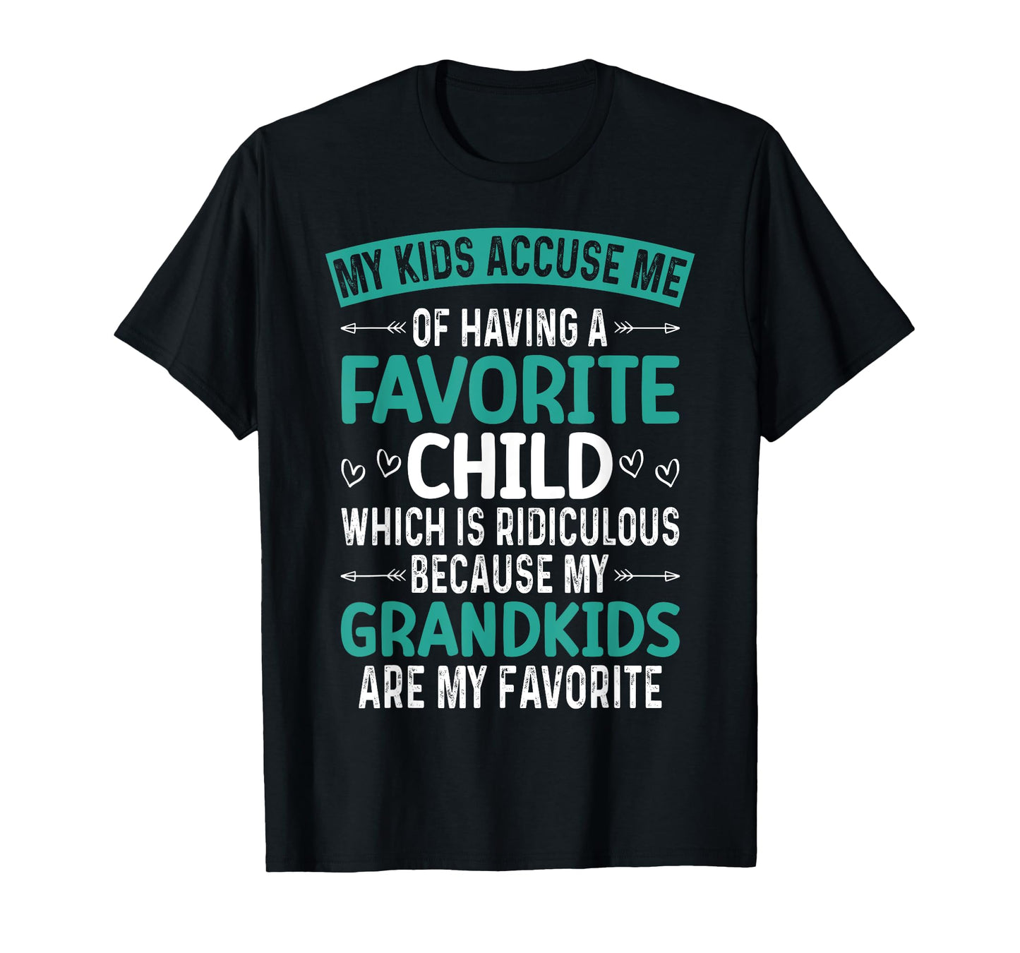 My Kids Accuse Me Of Having A Favorite Child Grandkids Funny T-Shirt