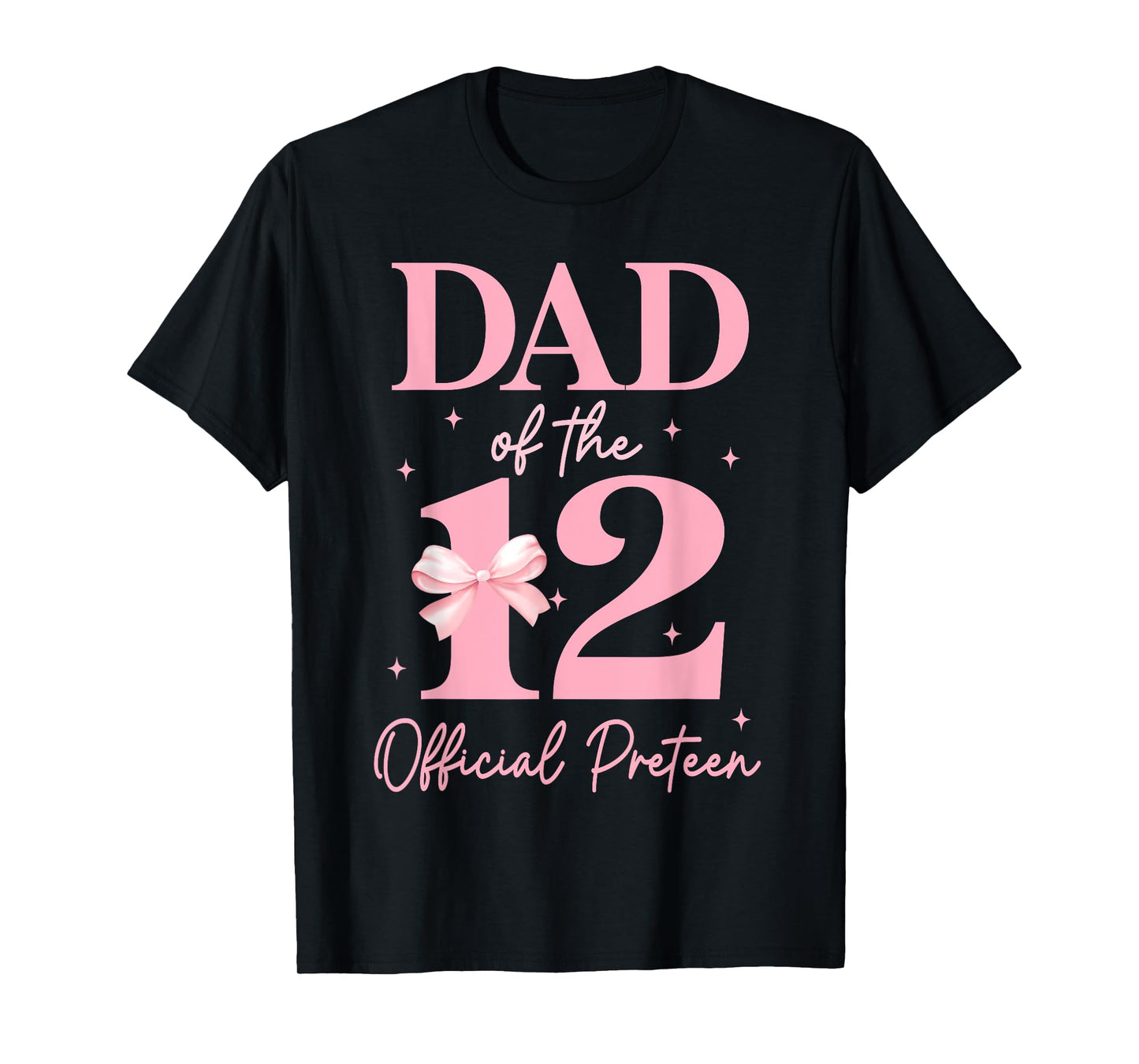 Dad of the 12 Official Pre-Teen Birthday Girl 12th Bow T-Shirt