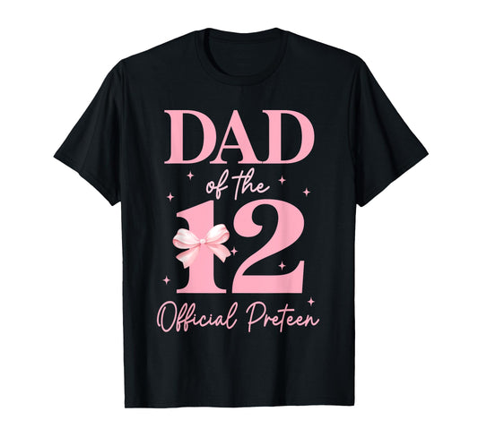 Dad of the 12 Official Pre-Teen Birthday Girl 12th Bow T-Shirt