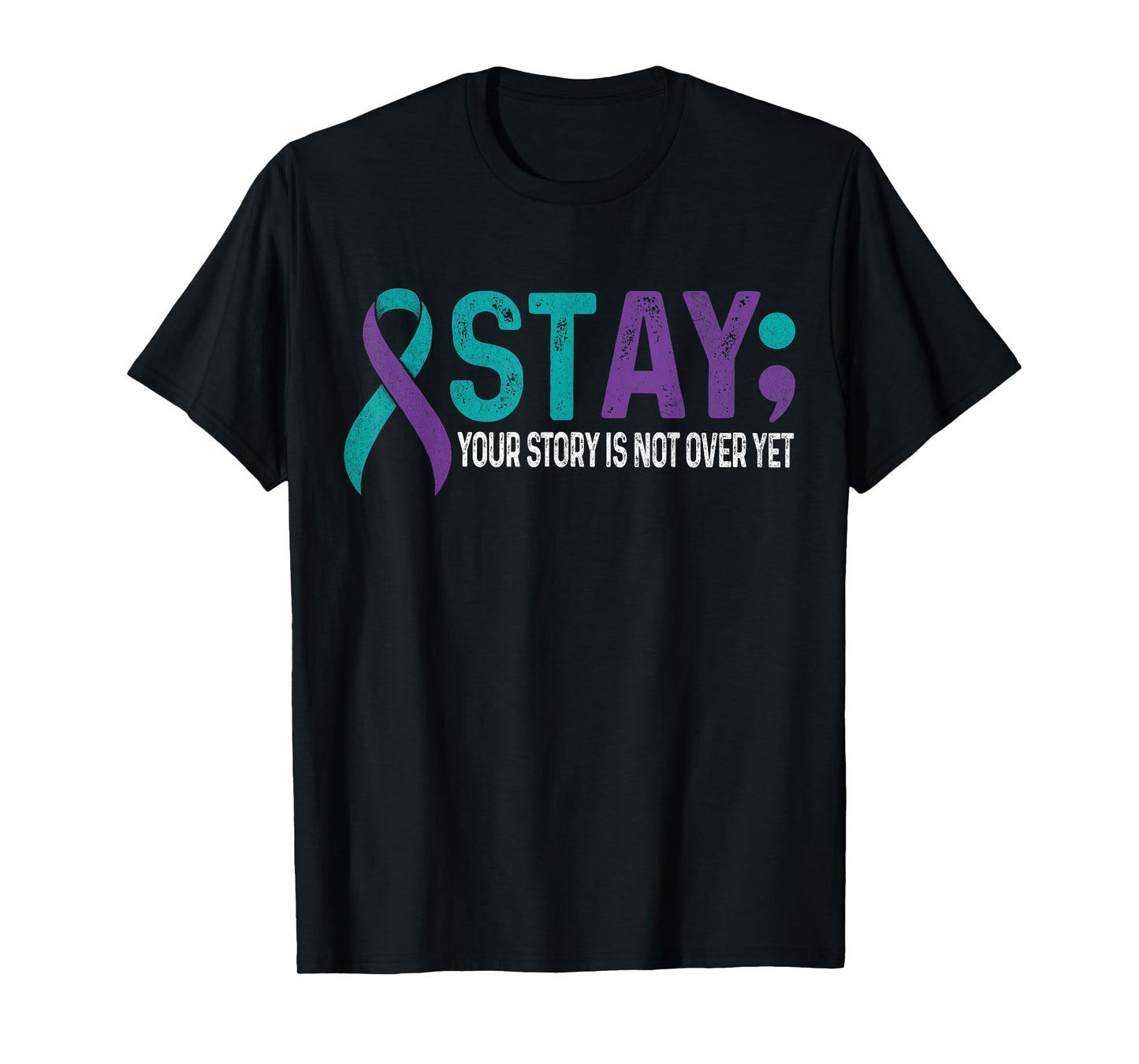 Stay Your Story is not over yet Suicide Prevention Awareness T-Shirt