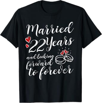 22 Year Wedding Anniversary Him Her Just Married 22 Years T-Shirt