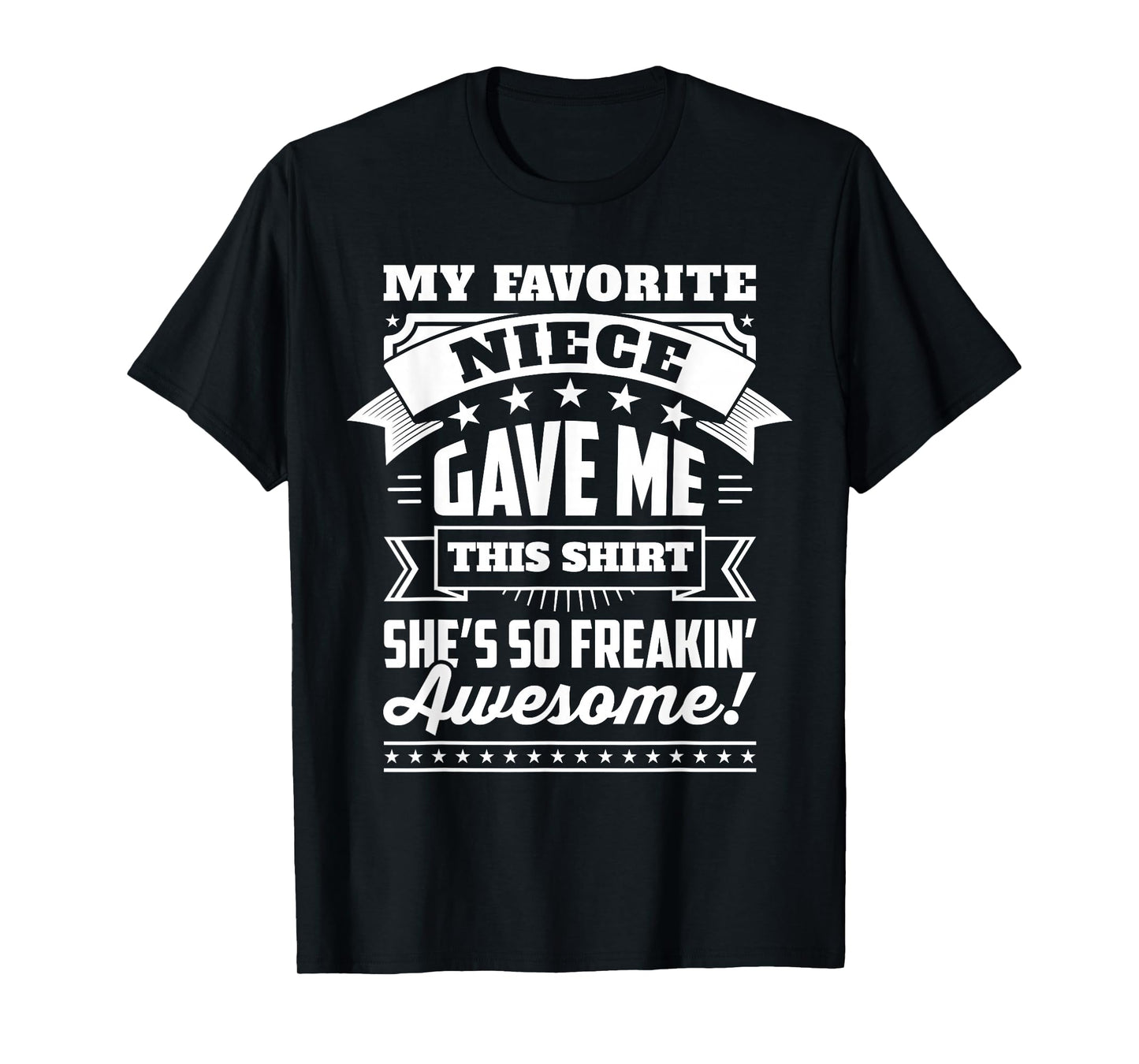 My Favorite Niece Gave Me This Shirt Gift For Uncle & Aunt T-Shirt