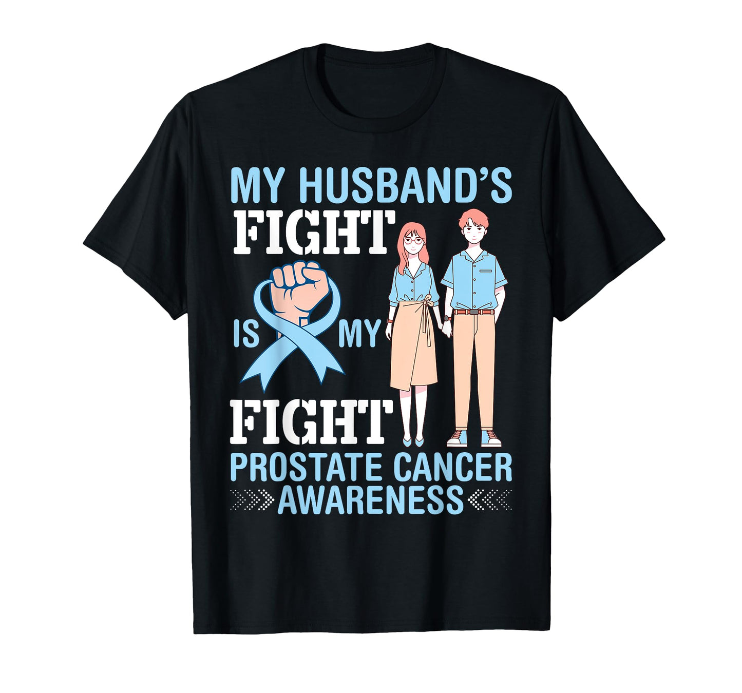 My Husband's Fight Is Mine Prostate Cancer Awareness Wife T-Shirt
