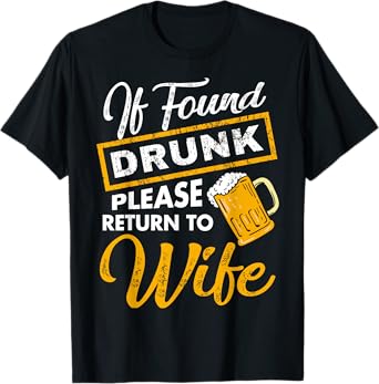 If Found Drunk Please Return To Wife T Shirt Couples Apparel T-Shirt