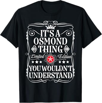 Osmond Name Its A Osmond Thing You Wouldn't Understand T-Shirt