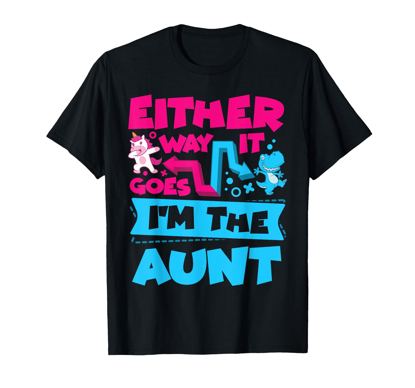 Either Way It Goes I'm The Aunt Gender Reveal Announcement T-Shirt