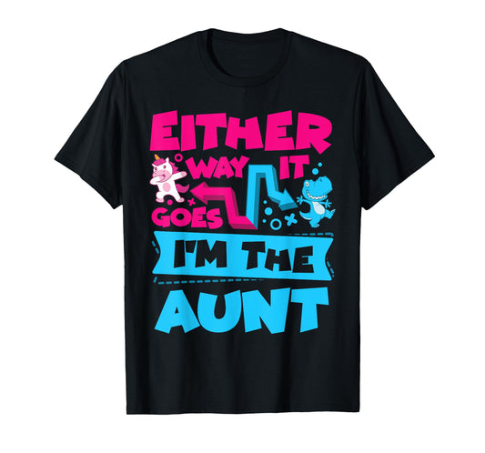 Either Way It Goes I'm The Aunt Gender Reveal Announcement T-Shirt