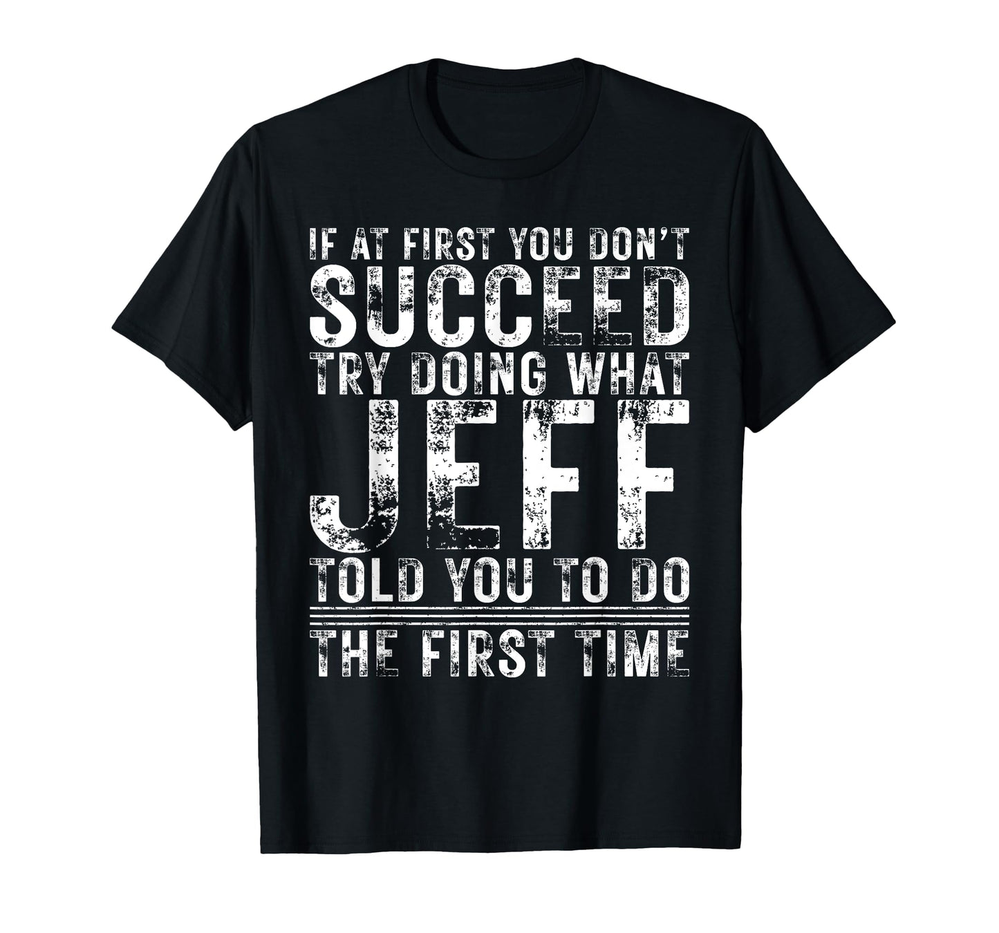 Funny JEFF If At First You Don't Succeed Birthday JEFF T-Shirt